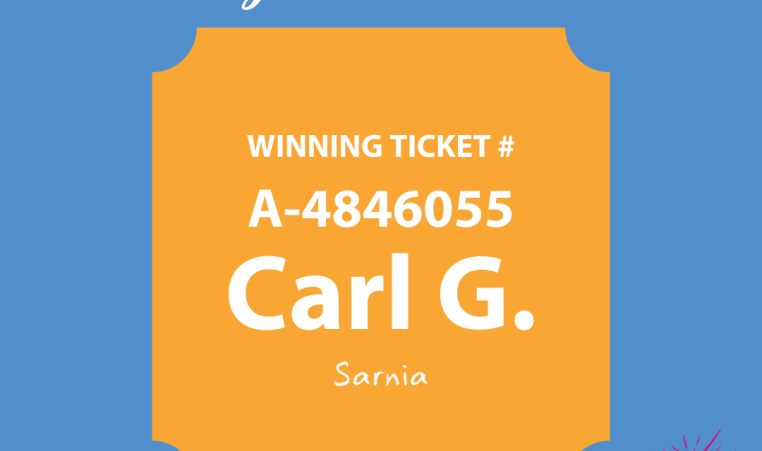 Congratulations. Winning Ticket #A-4846055 Carl G. of Sarnia.